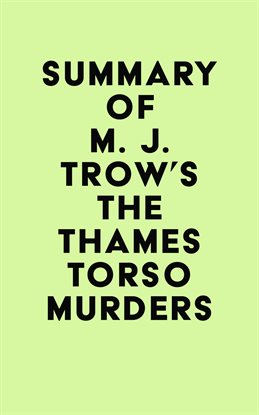 Imagen de portada para Summary of M. J. Trow's The Thames Torso Murders
