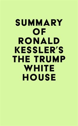 Cover image for Summary of Ronald Kessler's The Trump White House