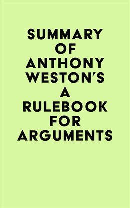 Cover image for Summary of Anthony Weston's A Rulebook for Arguments