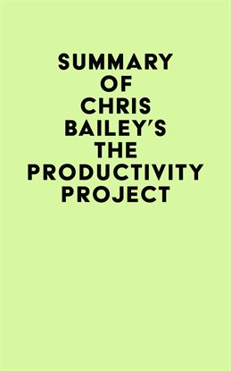 Imagen de portada para Summary of Chris Bailey's The Productivity Project