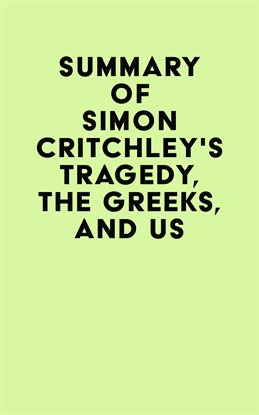 Cover image for Summary of Simon Critchley's Tragedy, the Greeks, and Us