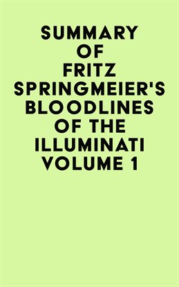 Cover image for Summary of Fritz Springmeier's Bloodlines of the Illuminati, Volume 1