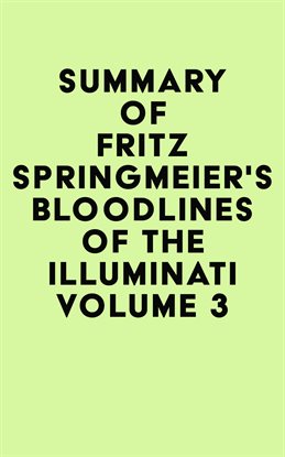 Cover image for Summary of Fritz Springmeier's Bloodlines of the Illuminati, Volume 3
