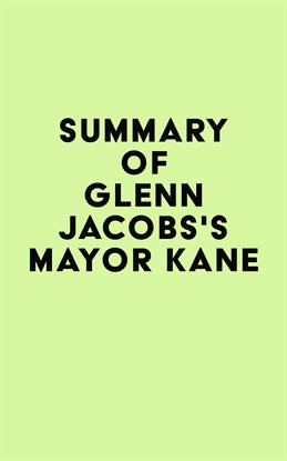 Cover image for Summary of Glenn Jacobs's Mayor Kane