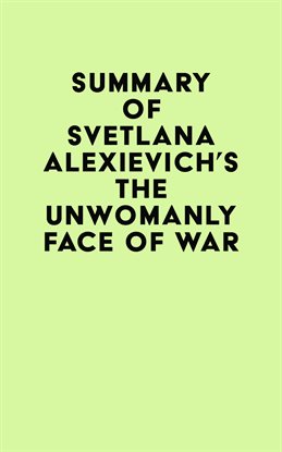 Cover image for Summary of Svetlana Alexievich's The Unwomanly Face of War