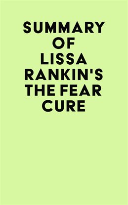 Cover image for Summary of Lissa Rankin's The Fear Cure