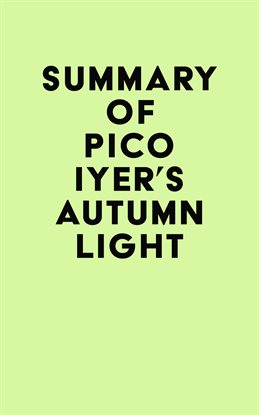 Cover image for Summary of Pico Iyer's Autumn Light