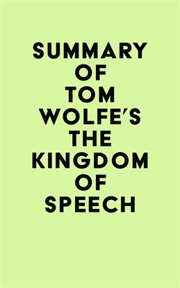 Cover image for Summary of Tom Wolfe's The Kingdom of Speech