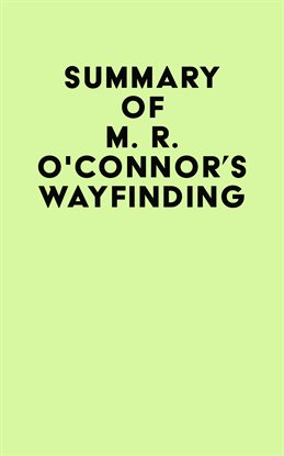 Cover image for Summary of M. R. O'Connor's Wayfinding