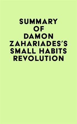 Imagen de portada para Summary of Damon Zahariades's Small Habits Revolution