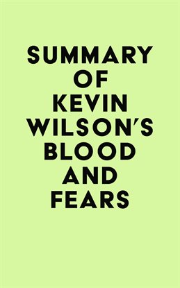 Cover image for Summary of Kevin Wilson's Blood and Fears