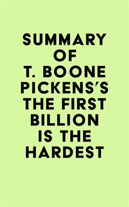 Cover image for Summary of T. Boone Pickens's The First Billion Is the Hardest