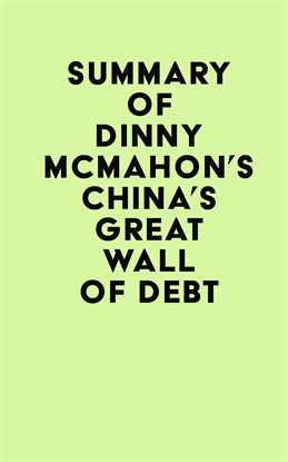 Cover image for Summary of Dinny McMahon's China's Great Wall Of Debt