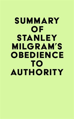 Cover image for Summary of Stanley Milgram's Obedience to Authority