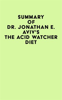 Cover image for Summary of Dr. Jonathan E. Aviv's The Acid Watcher Diet