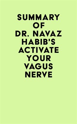 Imagen de portada para Summary of Dr. Navaz Habib's Activate Your Vagus Nerve