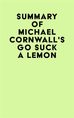 Imagen de portada para Summary of Michael Cornwall's Go Suck a Lemon