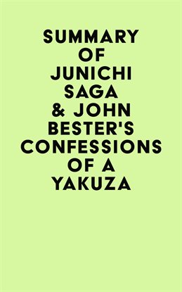 Cover image for Summary of Junichi Saga & John Bester's Confessions of a Yakuza