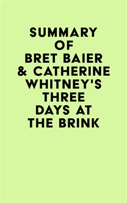 Cover image for Summary of Bret Baier & Catherine Whitney's Three Days at the Brink