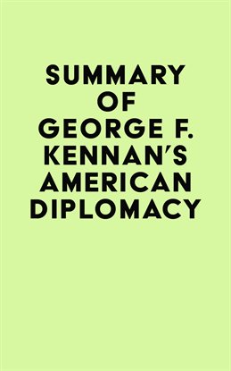 Cover image for Summary of George F. Kennan's American Diplomacy