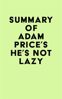 Cover image for Summary of Adam Price's He's Not Lazy