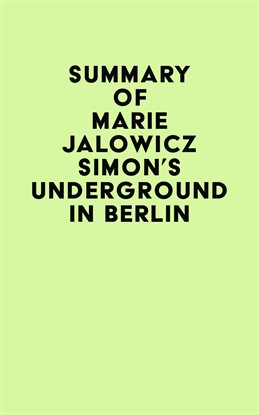 Cover image for Summary of Marie Jalowicz Simon's Underground in Berlin