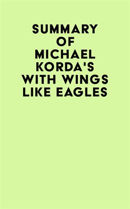 Cover image for Summary of Michael Korda's With Wings Like Eagles