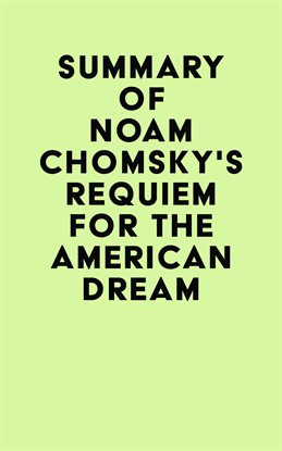 Cover image for Summary of Noam Chomsky's Requiem for the American Dream