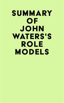 Cover image for Summary of John Waters's Role Models