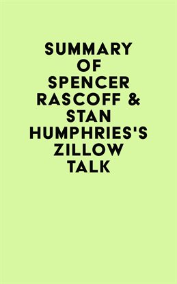 Cover image for Summary of Spencer Rascoff & Stan Humphries's Zillow Talk