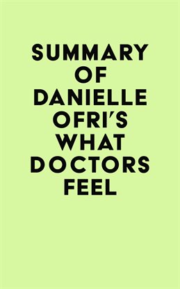 Cover image for Summary of Danielle Ofri's What Doctors Feel