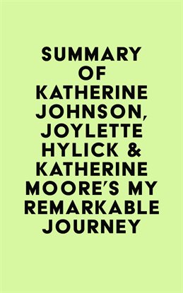 Cover image for Summary of Katherine Johnson, Joylette Hylick & Katherine Moore's My Remarkable Journey