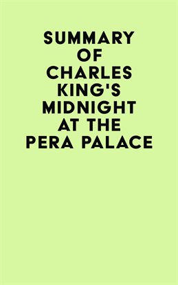 Cover image for Summary of Charles King's Midnight at the Pera Palace