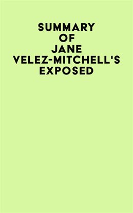 Imagen de portada para Summary of Jane Velez-Mitchell's Exposed