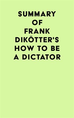Cover image for Summary of Frank Dikötter's How to Be a Dictator