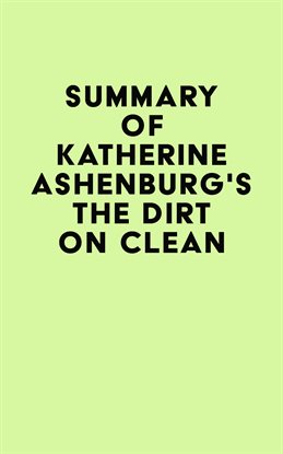 Cover image for Summary of Katherine Ashenburg's The Dirt on Clean
