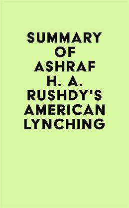 Imagen de portada para Summary of Ashraf H. A. Rushdy's American Lynching