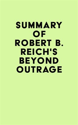 Imagen de portada para Summary of Robert B. Reich's Beyond Outrage