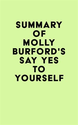 Cover image for Summary of Molly Burford's Say Yes to Yourself