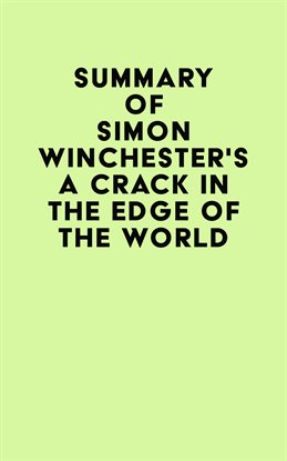 Cover image for Summary of Simon Winchester’s a Crack in the Edge of the World