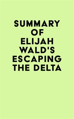 Imagen de portada para Summary of Elijah Wald's Escaping the Delta