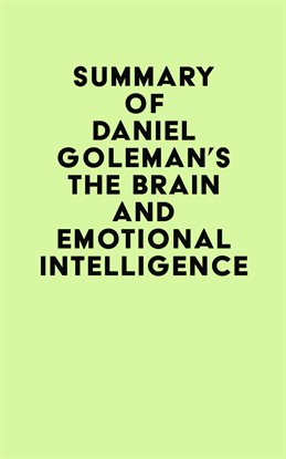 Cover image for Summary of Daniel Goleman's The Brain and Emotional Intelligence