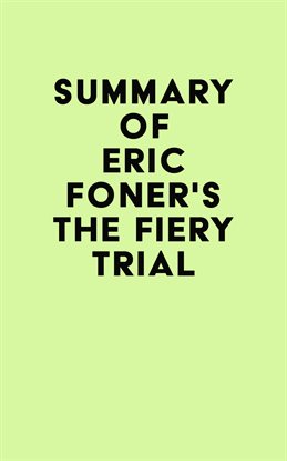 Cover image for Summary of Eric Foner's The Fiery Trial