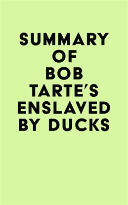 Imagen de portada para Summary of Bob Tarte's Enslaved by Ducks