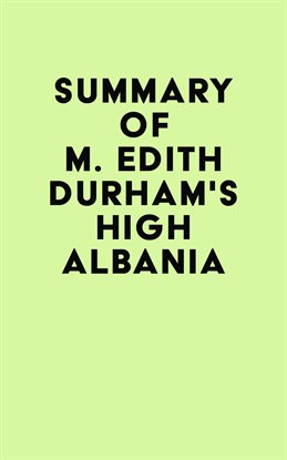 Cover image for Summary of M. Edith Durham's High Albania