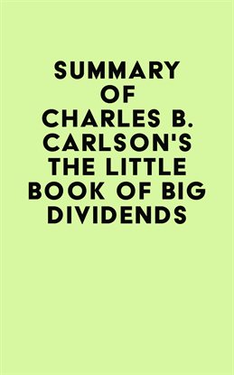Imagen de portada para Summary of Charles B. Carlson's The Little Book of Big Dividends