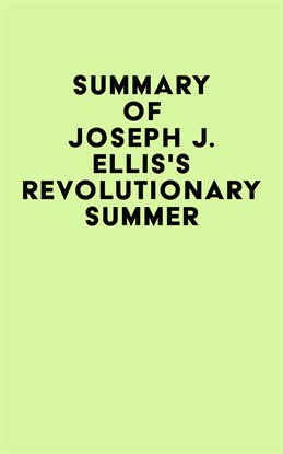 Cover image for Summary of Joseph J. Ellis's Revolutionary Summer