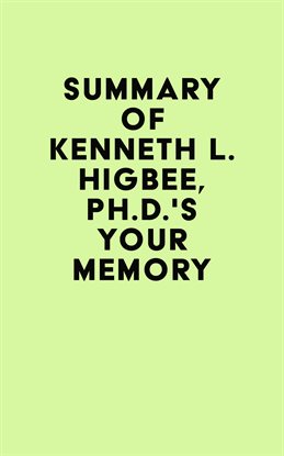 Cover image for Summary of Kenneth L. Higbee, Ph.D.'s Your Memory
