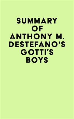 Imagen de portada para Summary of Anthony M. DeStefano's Gotti's Boys