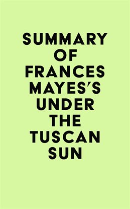 Cover image for Summary of Frances Mayes's Under the Tuscan Sun